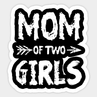 Mom of two girls Sticker